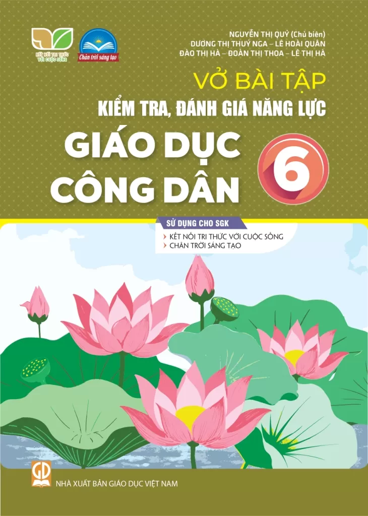 VỞ BÀI TẬP KIỂM TRA, ĐÁNH GIÁ NĂNG LỰC GIÁO DỤC CÔNG DÂN LỚP 6 (Sử dụng cho SGK Kết nối tri thức, Chân trời sáng tạo)